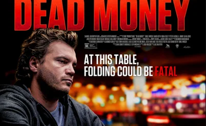 Dead Money: A New Poker Movie Worth Watching?